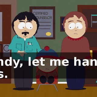 Randy, let me handle this.