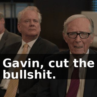 Gavin, cut the bullshit.