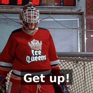 Get up!