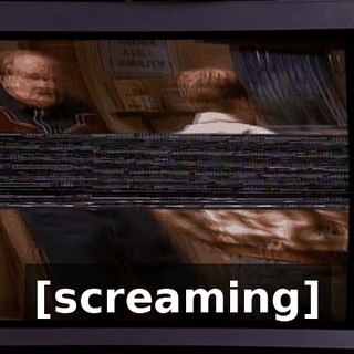 [screaming]
