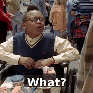 What?