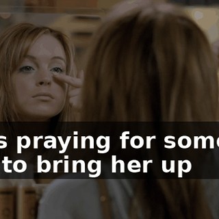 I was praying for someone else to bring her up