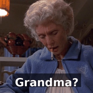 Grandma?