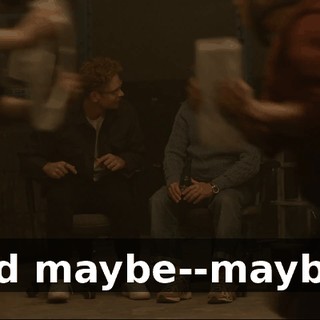 And maybe--maybe--