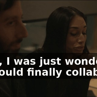 - Well, I was just wondering if I should finally collaborate