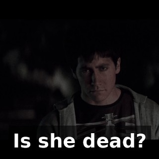 Is she dead?