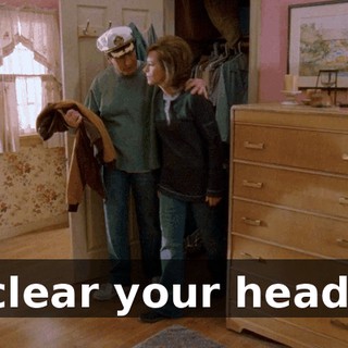 clear your head.