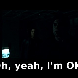 Oh, yeah, I'm OK.