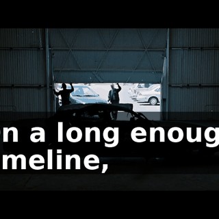 On a long enough timeline,