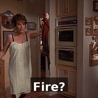 Fire?
