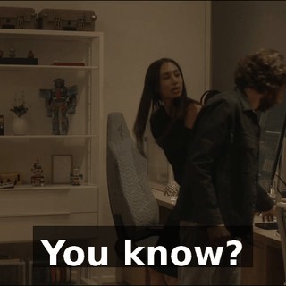 You know?