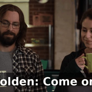 Holden: Come on!