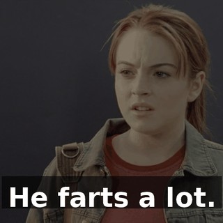 He farts a lot.