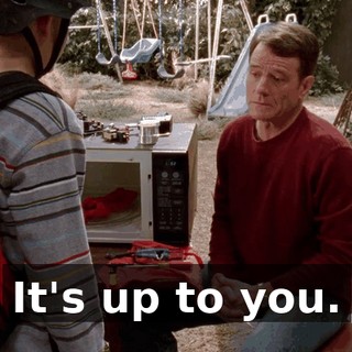 It's up to you.
