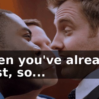 then you've already lost, so...