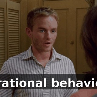 Irrational behavior,