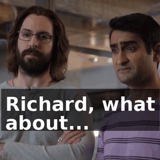 Richard, what about...