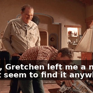 Yeah, Gretchen left me a note. Can't seem to find it anywhere.