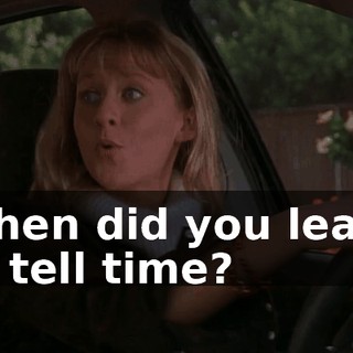 When did you learn to tell time?
