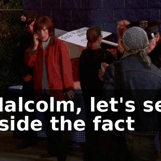 Malcolm, let's set aside the fact
