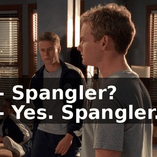 - Spangler? - Yes. Spangler.