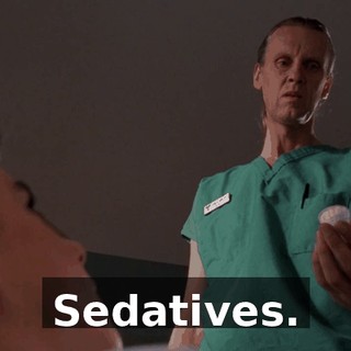 Sedatives.