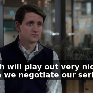 Which will play out very nicely when we negotiate our series B.