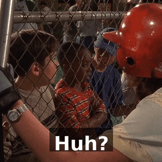 Huh?