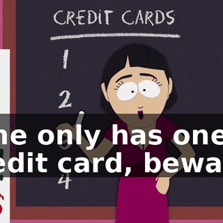 If he only has one credit card, beware.