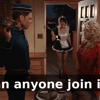 Can anyone join in?