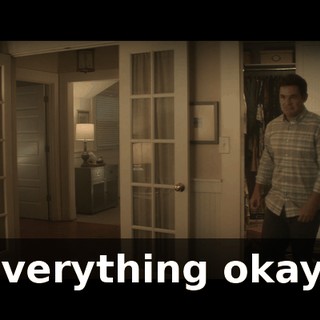 Everything okay?