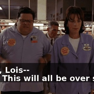- But, Lois-- - No! This will all be over soon.
