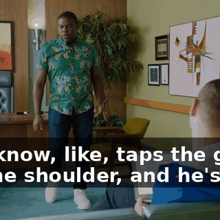 you know, like, taps the girl on the shoulder, and he's like,