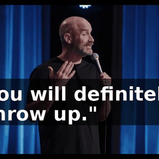 you will definitely throw up."