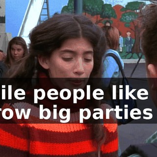 while people like me throw big parties
