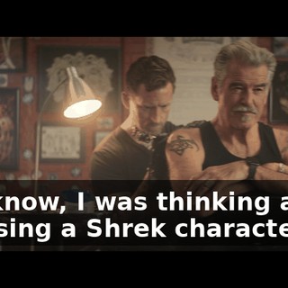 You know, I was thinking about choosing a Shrek character,