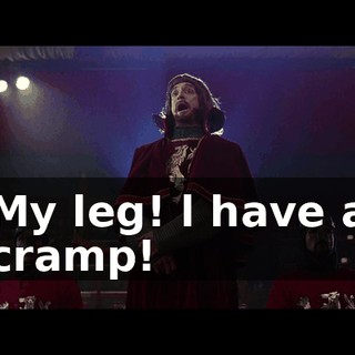 My leg! l have a cramp!