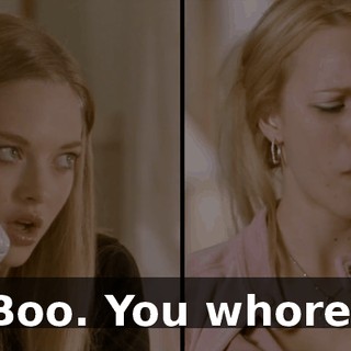 Boo. You whore.