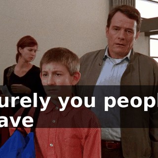 Surely you people have