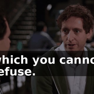 which you cannot refuse.
