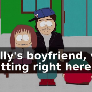Shelly's boyfriend, who is sitting right here?