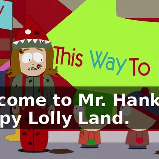 Welcome to Mr. Hankey's Happy Lolly Land.