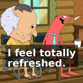 I feel totally refreshed.
