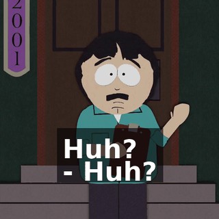 Huh? - Huh?