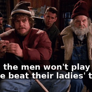 Well, the men won't play us till we beat their ladies' team.