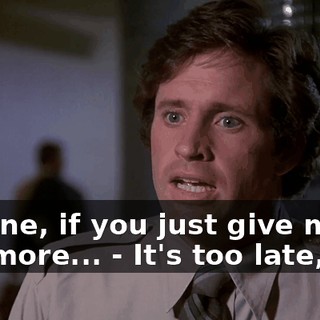 - Elaine, if you just give me one more... - It's too late, Ted.