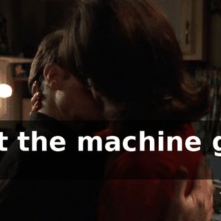 Let the machine get it.
