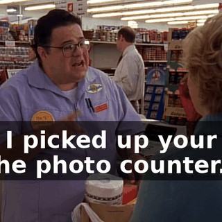and I picked up your film at the photo counter.