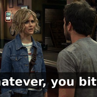 Whatever, you bitch!