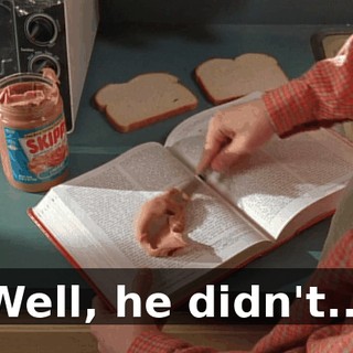 Well, he didn't...